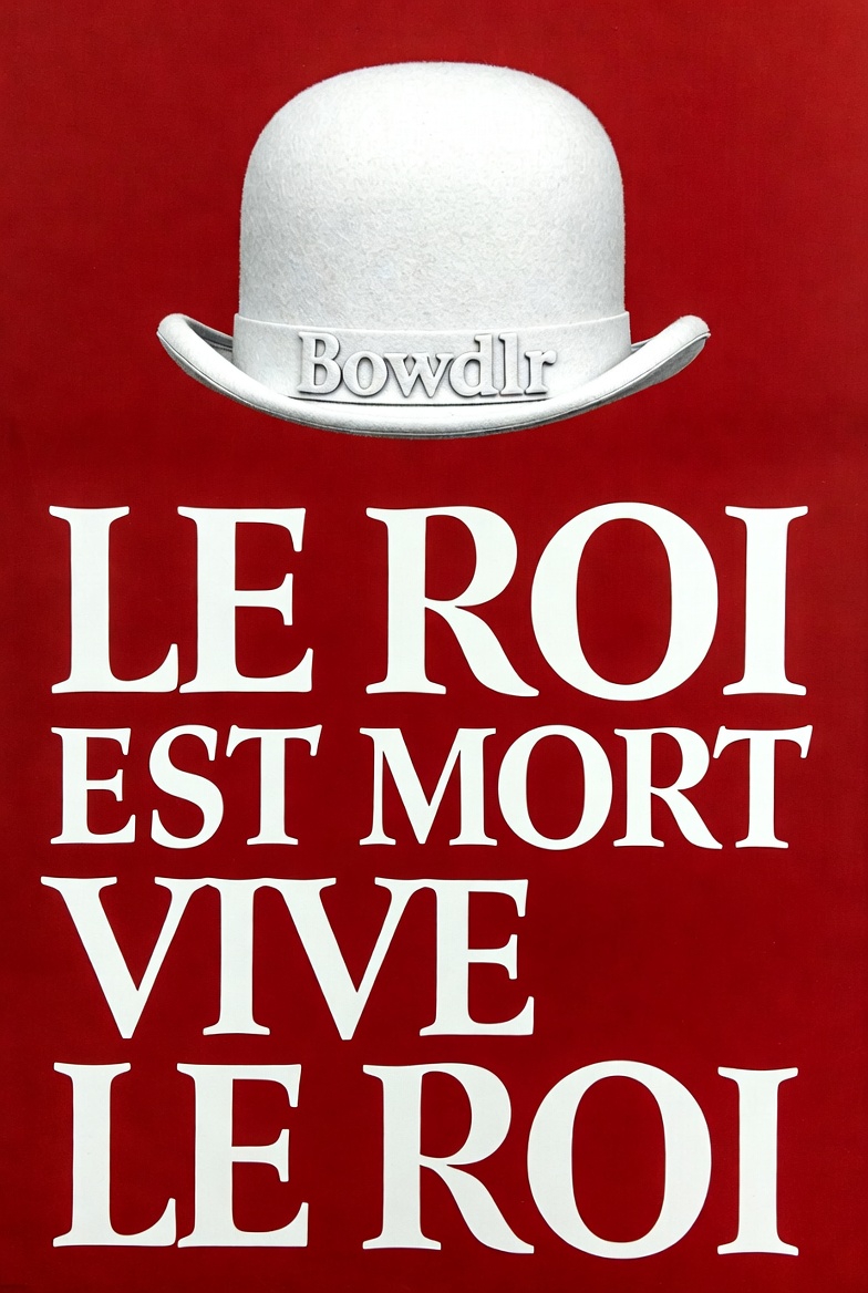 A white Bowdlr bowler hat above the text Le Roi Est Mort, Vive Le Roi